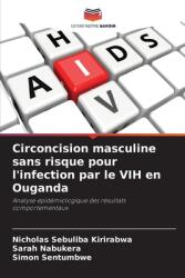 Circoncision masculine sans risque pour l'infection par le VIH en Ouganda (ISBN: 9786208602383)