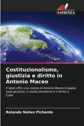 Costituzionalismo, giustizia e diritto in Antonio Maceo (ISBN: 9786208597207)