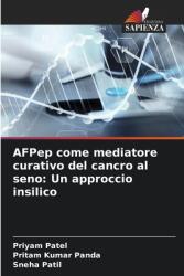 AFPep come mediatore curativo del cancro al seno: Un approccio insilico (ISBN: 9786208592318)