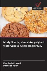 Modyfikacja, charakterystyka i waloryzacja lusek ciecierzycy (ISBN: 9786208645113)