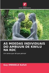 As Moedas Individuais Do Ambuun de Kwilu Na Rdc (ISBN: 9786208588434)