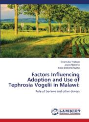 Factors Influencing Adoption and Use of Tephrosia Vogelii in Malawi (ISBN: 9786208424855)