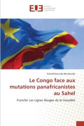 Le Congo face aux mutations panafricanistes au Sahel (ISBN: 9786203460568)