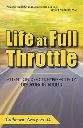 Life at Full Throttle: Attention Deficit/Hyperactivity Disorder in Adults (ISBN: 9781440194634)