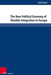 The New Political Economy of Flexible Integration in Europe (ISBN: 9783847118053)