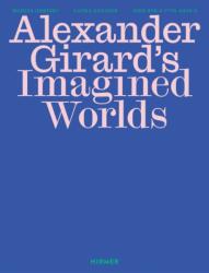 Alexander Girard's Imagined Worlds (ISBN: 9783777445373)