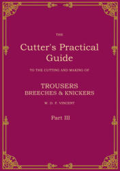 The Cutter's Practical Guide, Part 3 - W. D. F. Vincent (ISBN: 9783769322026)