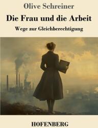 Die Frau und die Arbeit: Wege zur Gleichberechtigung (ISBN: 9783743750159)