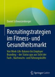 Recruitingstrategien im Fitness- und Gesundheitsmarkt (ISBN: 9783662709566)