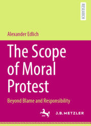 The Scope of Moral Protest: Beyond Blame and Responsibility (ISBN: 9783662707418)