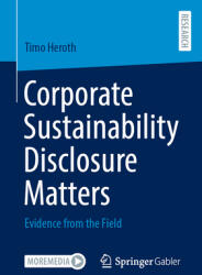 Corporate Sustainability Disclosure Matters: Evidence from the Field (ISBN: 9783658476526)