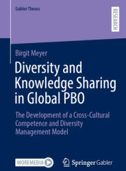 Diversity and Knowledge Sharing in Global Pbo: The Development of a Cross-Cultural Competence and Diversity Management Model (ISBN: 9783658475604)