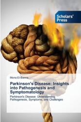 Parkinson's Disease: Insights into Pathogenesis and Symptomatology (ISBN: 9783639714111)