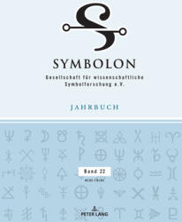 Symbolon - Band 22: Symbole Des Reisens Und Verweilens / Phantastische Welten Und Imaginaere Laender / Symbole Von Heimat Und Fremdnis / Symbolik Von (ISBN: 9783631922316)