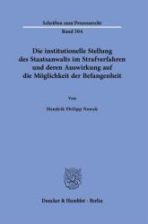 Die institutionelle Stellung des Staatsanwalts im Strafverfahren und deren Auswirkung auf die Möglichkeit der Befangenheit (ISBN: 9783428192748)