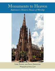 Monuments to Heaven: Baltimore's Historic Houses of Worship (ISBN: 9781452085371)