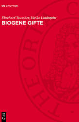 Biogene Gifte: Biologie, Chemie, Pharmakologie (ISBN: 9783112705506)