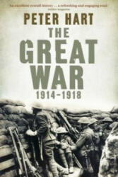 Great War: 1914-1918 - Peter Hart (2014)