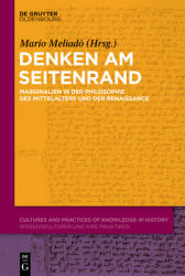 Denken Am Seitenrand: Marginalien in Der Philosophie Des Mittelalters Und Der Renaissance (ISBN: 9783111559711)