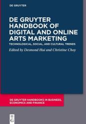 De Gruyter Handbook despre marketingul digital și online al artelor (ISBN: 9783110754612)