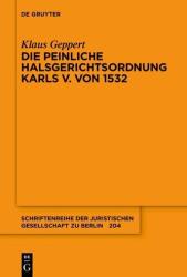 Die Peinliche Halsgerichtsordnung Karls V. von 1532 (ISBN: 9783111719528)