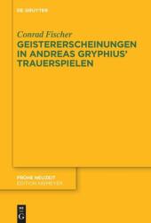 Aparențe fantomatice în tragediile lui Andreas Gryphius (ISBN: 9783111719450)