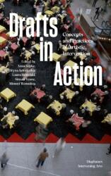 Drafts in Action: Concepts and Practices of Artistic Intervention (ISBN: 9783035806984)