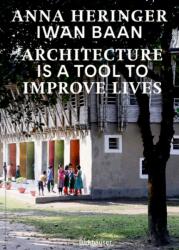 Architecture Is a Tool to Improve Lives (ISBN: 9783035628647)