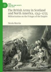 The British Army in Scotland and North America, 1745-1775 (ISBN: 9783031892578)