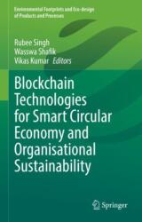 Blockchain Technologies for Smart Circular Economy and Organisational Sustainability (ISBN: 9783031891823)