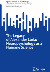 The Legacy of Alexander Luria: Neuropsychology as a Humane Science (ISBN: 9783031885976)