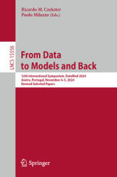 From Data to Models and Back: 12th International Symposium, Datamod 2024, Aveiro, Portugal, November 4-5, 2024, Revised Selected Papers (ISBN: 9783031879074)