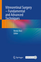 Vitreoretinal Surgery - Fundamental and Advanced Techniques (ISBN: 9783031875755)
