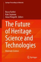 The Future of Heritage Science and Technologies (ISBN: 9783031870675)