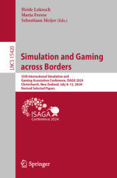 Simulation and Gaming Across Borders: 55th International Simulation and Gaming Association Conference, Isaga 2024, Christchurch, New Zealand, July 8-1 (ISBN: 9783031865541)