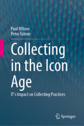 Collecting in the Icon Age: It's Impact on Collecting Practices (ISBN: 9783031864698)
