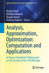 Analysis, Approximation, Optimization: Computation and Applications: In Honor of Gradimir V. Milovanovic on the Occasion of His 75th Birthday (ISBN: 9783031857423)