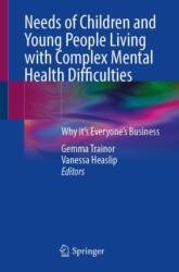 Needs of Children and Young People Living with Complex Mental Health Difficulties (ISBN: 9783031845314)
