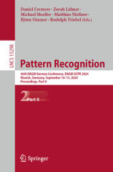 Pattern Recognition: 46th Dagm German Conference, Dagm Gcpr 2024, Munich, Germany, September 10-13, 2024, Proceedings, Part II (ISBN: 9783031851865)