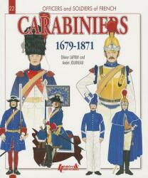 Carabiniers 1679-1871 - Olivier Lapray (2013)