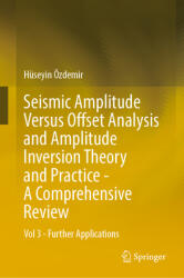 Seismic Amplitude Versus Offset Analysis and Amplitude Inversion Theory and Practice--A Comprehensive Review: Volume 3--Applications to Seismic Time-L (ISBN: 9783031836305)