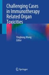 Challenging Cases in Immunotherapy Related Organ Toxicities (ISBN: 9783031835322)