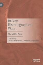 Balkan Historiographical Wars (ISBN: 9783031901126)