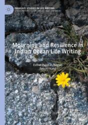 Mourning and Resilience in Indian Ocean Life Writing (ISBN: 9783031463471)