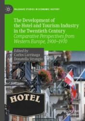 The Development of the Hotel and Tourism Industry in the Twentieth Century (ISBN: 9783031458910)