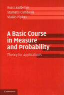 A Basic Course in Measure and Probability: Theory for Applications (2014)