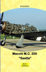 Macchi M. C. 200 "Saetta" - Brown Kittel (ISBN: 9782372975391)