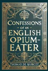 Confessions of an English Opium-Eater (ISBN: 9781998736966)