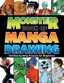 Monster Book of Manga Drawing: 150 Step-By-Step Projects for Beginners (2013)