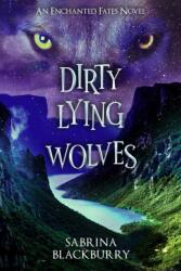 Dirty Lying Wolves (ISBN: 9781998341917)